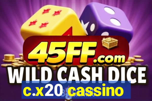 c.x20 cassino
